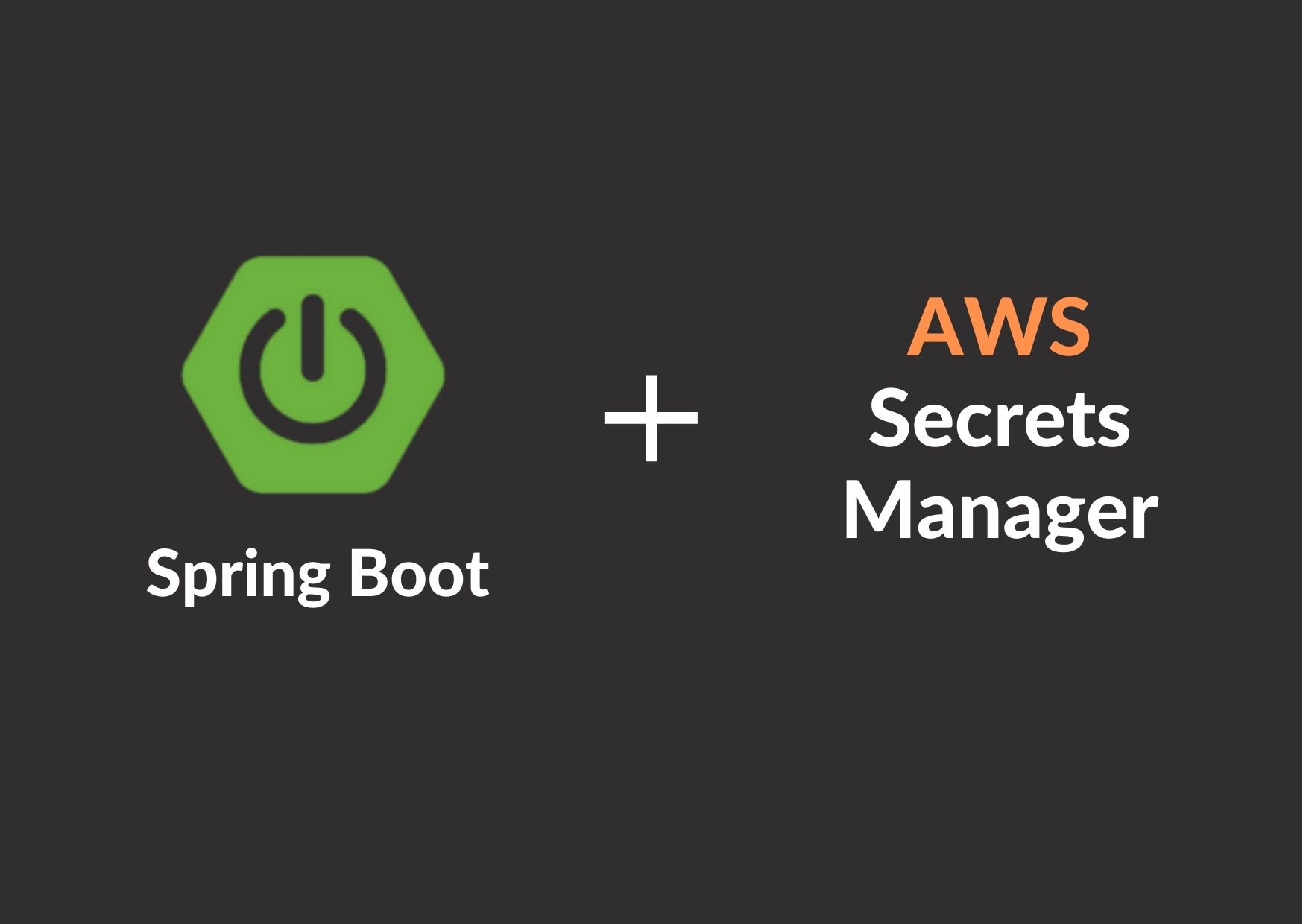 How to Fetch Database Secrets From AWS Secrets Manager in a Spring Boot Application